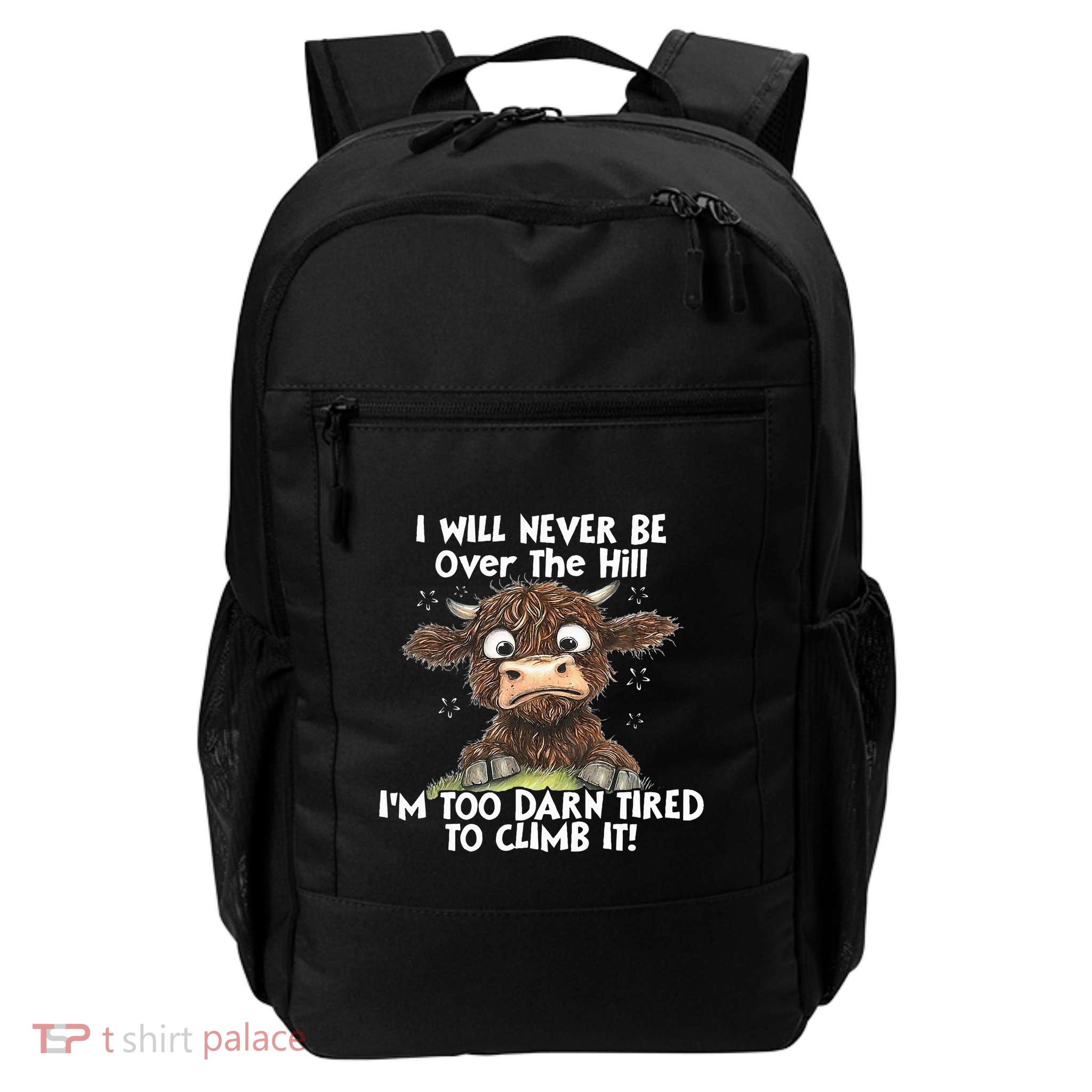 Cow I Will Never Be Over The Hill IM Too Darn Tired To Clim Daily Commute Backpack