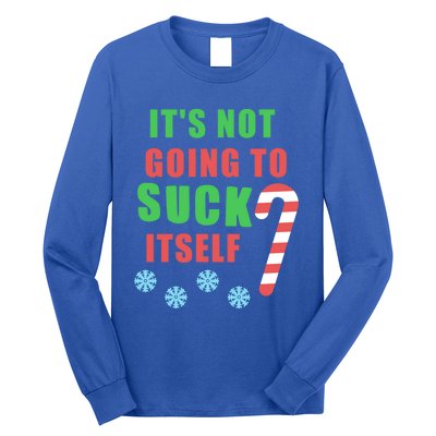 Christmas Inappropriate Xmas Its Not Going To Suck Itself Funny Gift Long Sleeve Shirt