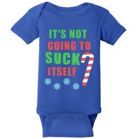 Christmas Inappropriate Xmas Its Not Going To Suck Itself Funny Gift Baby Bodysuit