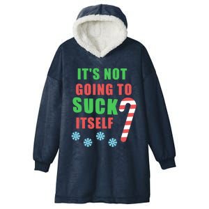 Christmas Inappropriate Xmas Its Not Going To Suck Itself Funny Gift Hooded Wearable Blanket