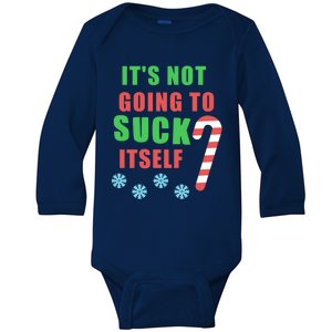 Christmas Inappropriate Xmas Its Not Going To Suck Itself Funny Gift Baby Long Sleeve Bodysuit