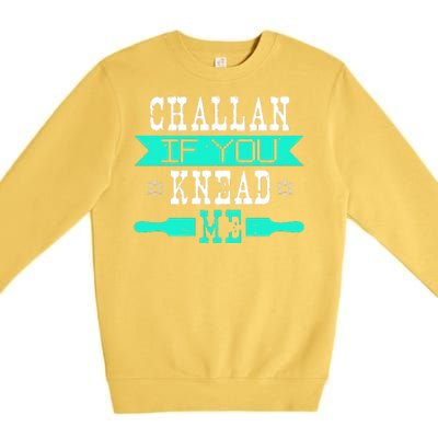 Challan If You Knead Me Premium Crewneck Sweatshirt