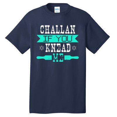 Challan If You Knead Me Tall T-Shirt