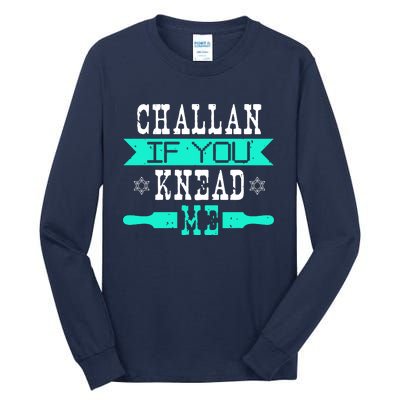 Challan If You Knead Me Tall Long Sleeve T-Shirt