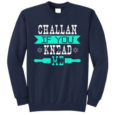 Challan If You Knead Me Tall Sweatshirt