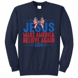 Coquette Jesus 2024 Make America Believe Again Tall Sweatshirt