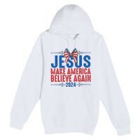 Coquette Jesus 2024 Make America Believe Again Premium Pullover Hoodie