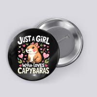 Capybara Just A Girl Who Loves Capybara Lover Button