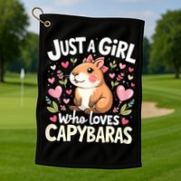 Capybara Just A Girl Who Loves Capybara Lover Golf Towel