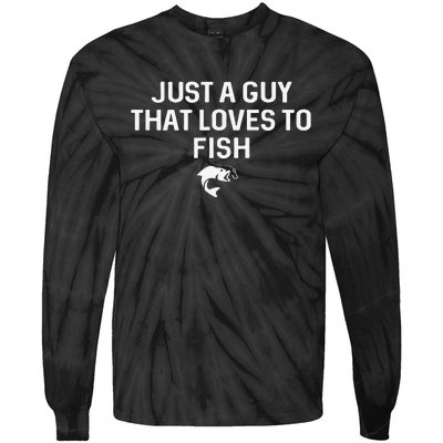 Cute Just A Guy That Loves To Fish Angler Fisherman Gifts Fishing Tie-Dye Long Sleeve Shirt