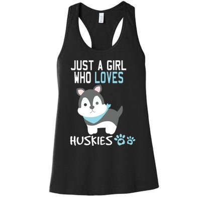 Cute Just A Girl Who Loves Huskies Dog Lover Gift Women's Racerback Tank