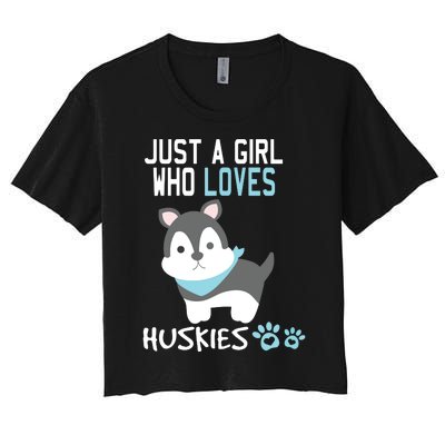 Cute Just A Girl Who Loves Huskies Dog Lover Gift Women's Crop Top Tee