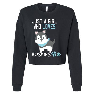 Cute Just A Girl Who Loves Huskies Dog Lover Gift Cropped Pullover Crew