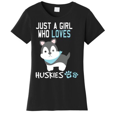 Cute Just A Girl Who Loves Huskies Dog Lover Gift Women's T-Shirt