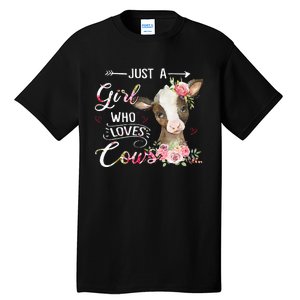 Cow Just A Girl Who Loves Cows Funny Gifts Tall T-Shirt