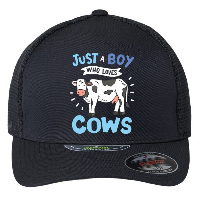 Cow Just A Boy Who Loves Cows Gift For Cow Lovers Flexfit Unipanel Trucker Cap