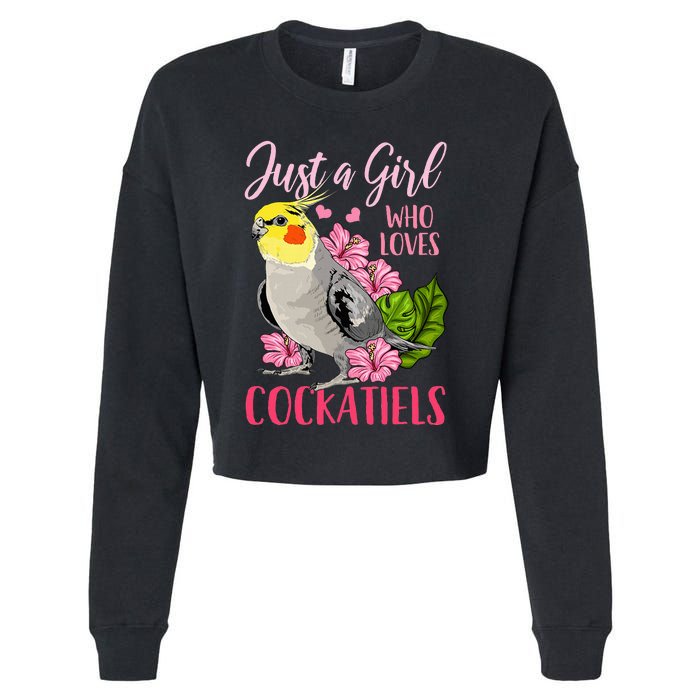 Cockatiel Just A Girl Who Loves Cockatiels Cute Gift Cropped Pullover Crew