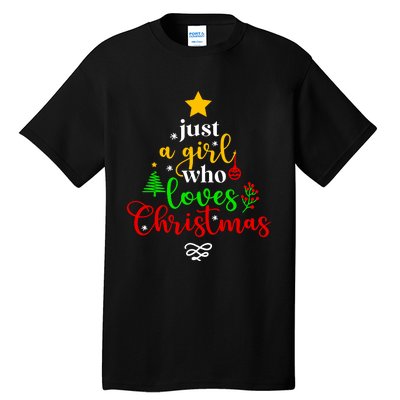 Cute Just A Girl Who Loves Christmas Tree Tall T-Shirt