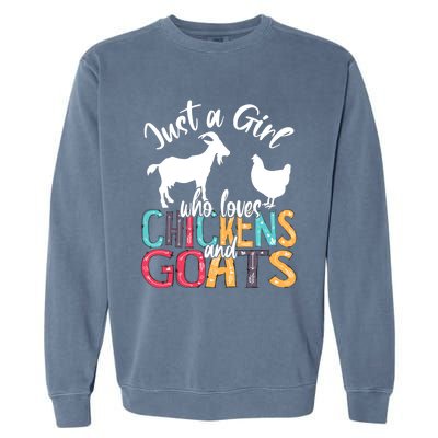 Cute Just A Girl Who Loves Chickens Goats Farmer Girls Gift Garment-Dyed Sweatshirt