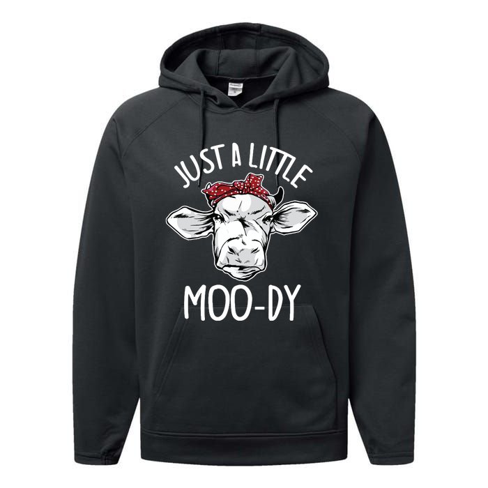 Cow Just A Little Moody Funny Cow Lover Performance Fleece Hoodie