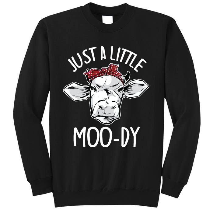 Cow Just A Little Moody Funny Cow Lover Sweatshirt