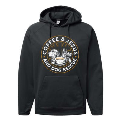 Coffee& Jesus And Dog Rescue Animal Rescue Cat Dog Performance Fleece Hoodie