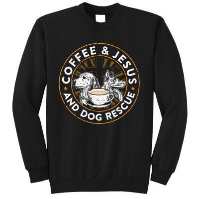 Coffee& Jesus And Dog Rescue Animal Rescue Cat Dog Sweatshirt