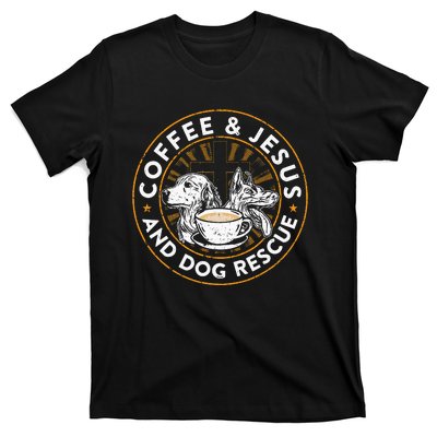 Coffee& Jesus And Dog Rescue Animal Rescue Cat Dog T-Shirt