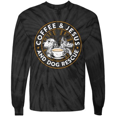 Coffee& Jesus And Dog Rescue Animal Rescue Cat Dog Tie-Dye Long Sleeve Shirt