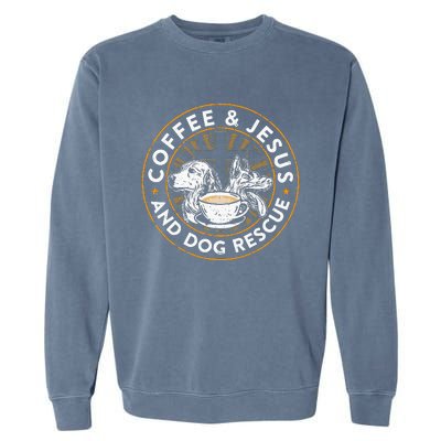 Coffee& Jesus And Dog Rescue Animal Rescue Cat Dog Garment-Dyed Sweatshirt