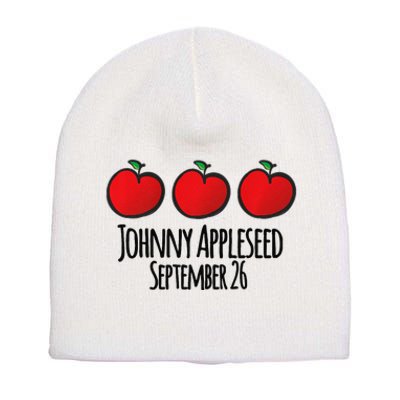 Celebrate Johnny Appleseed September 26 Teachers Preschool Premium Short Acrylic Beanie