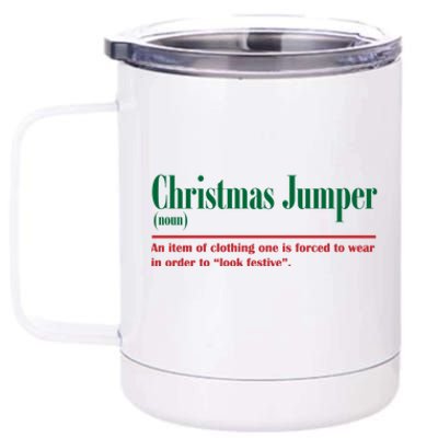 Christmas Jumper An Item Of Clothing One Is Forced To Wear Funny 12 oz Stainless Steel Tumbler Cup