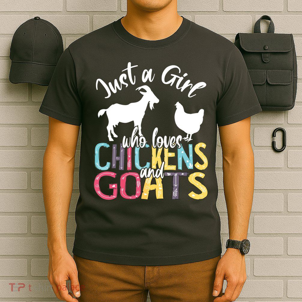 Cute Just A Girl Who Loves Chickens Goats Farmer Girl T-Shirt