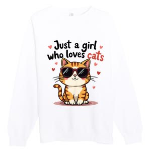 Cats Just A Girl Who Loves Cats Premium Crewneck Sweatshirt