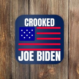 Crooked Joe Biden Trump Quote Called Joe Biden Crooked Coaster