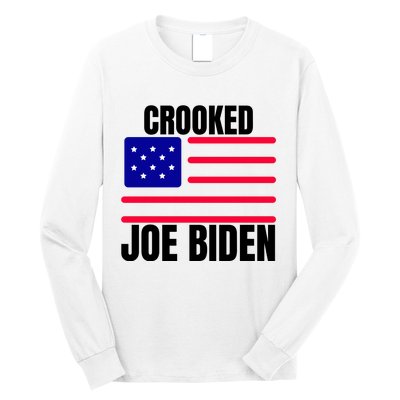 Crooked Joe Biden Trump Quote Called Joe Biden Crooked Long Sleeve Shirt