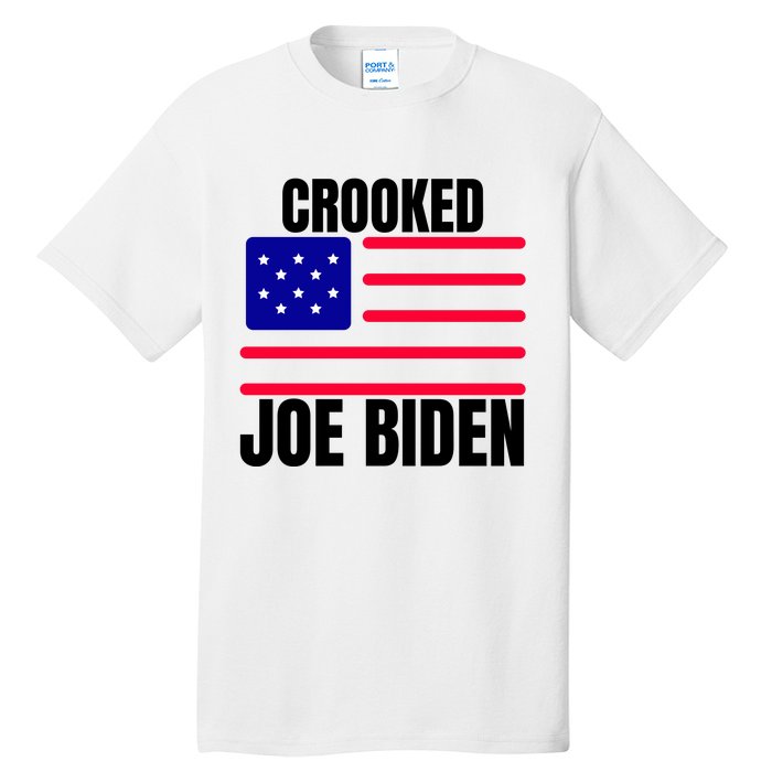 Crooked Joe Biden Trump Quote Called Joe Biden Crooked Tall T-Shirt