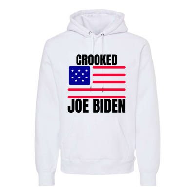 Crooked Joe Biden Trump Quote Called Joe Biden Crooked Premium Hoodie