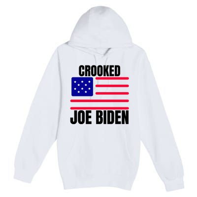 Crooked Joe Biden Trump Quote Called Joe Biden Crooked Premium Pullover Hoodie