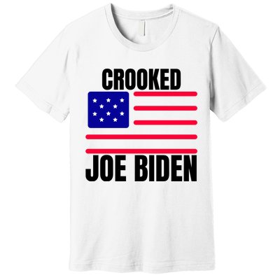 Crooked Joe Biden Trump Quote Called Joe Biden Crooked Premium T-Shirt