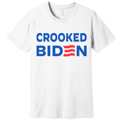 Crooked Joe Biden Trump Quote Called Joe Biden Crooked Premium T-Shirt