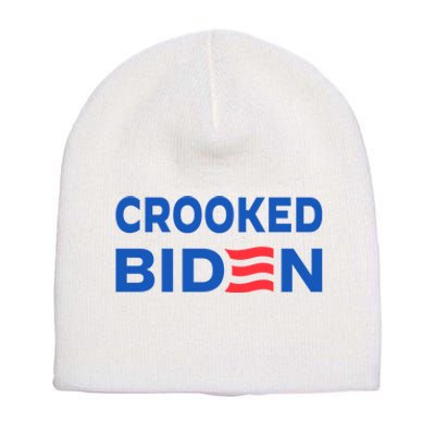 Crooked Joe Biden Trump Quote Called Joe Biden Crooked Short Acrylic Beanie