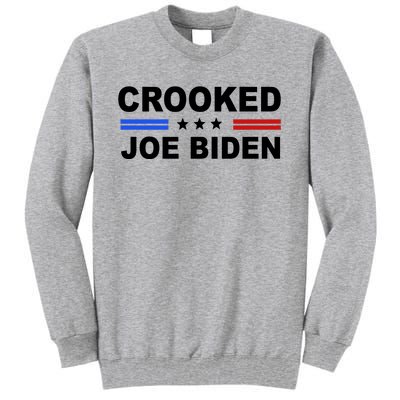 Crooked Joe Biden Trump Quote Political Tall Sweatshirt