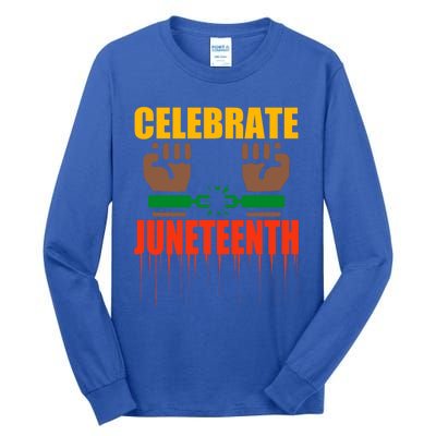 Celebrate Juneteenth Breaking Chains Slavery Freedom Funny Gift Tall Long Sleeve T-Shirt