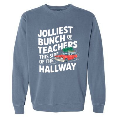 Christmas Jolliest Bunch Of Teachers This Side Of The Hallway Xmas Funny Gift Garment-Dyed Sweatshirt