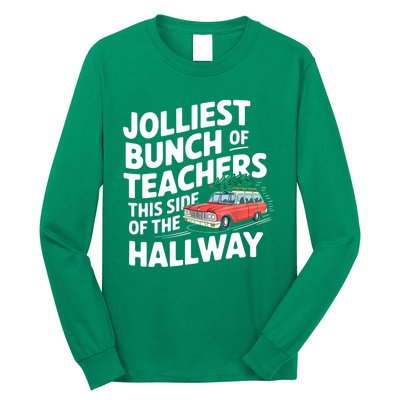 Christmas Jolliest Bunch Of Teachers This Side Of The Hallway Xmas Funny Gift Long Sleeve Shirt