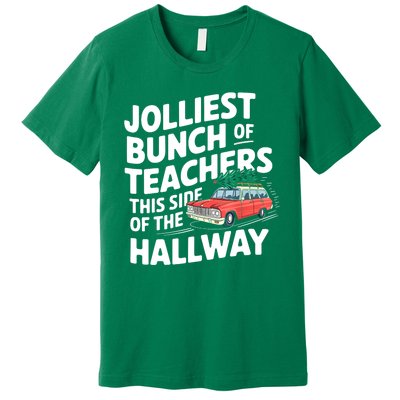 Christmas Jolliest Bunch Of Teachers This Side Of The Hallway Xmas Funny Gift Premium T-Shirt