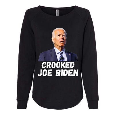 Crooked Joe Biden Trump Quote Called Joe Biden Crooked Womens California Wash Sweatshirt