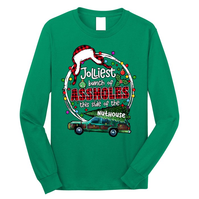 Christmas Jolliest Bunch Of Assholes This Side Of The Nut House Gift Long Sleeve Shirt