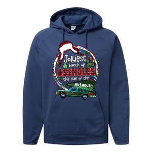 Christmas Jolliest Bunch Of Assholes This Side Of The Nut House Gift Performance Fleece Hoodie